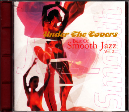 LargePhotos/873A674B-3D43-464D-88C7-BCCB79724CA0/Best Of Smooth Jazz  Vol 2 - Under The Covers.PNG