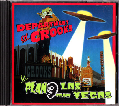 LargePhotos/873A674B-3D43-464D-88C7-BCCB79724CA0/Deparment Of Crooks - Plan 9 From Las Vegas.PNG